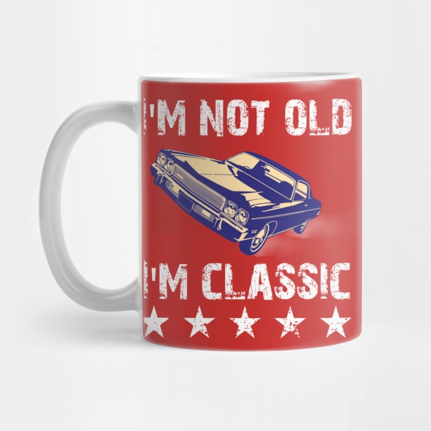 im not old im classic by Nolinomeg